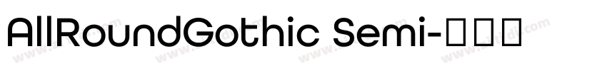 AllRoundGothic Semi字体转换 AllRoundGothic Semi字体转换